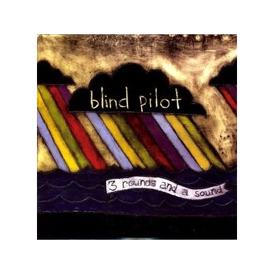 3 Rounds and A Sound - Blind Pilot LP