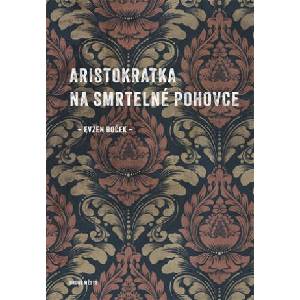 Aristokratka na smrtelné pohovce | Evžen Boček (2025)