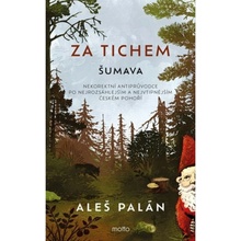 Za tichem - Šumava - Aleš Palán