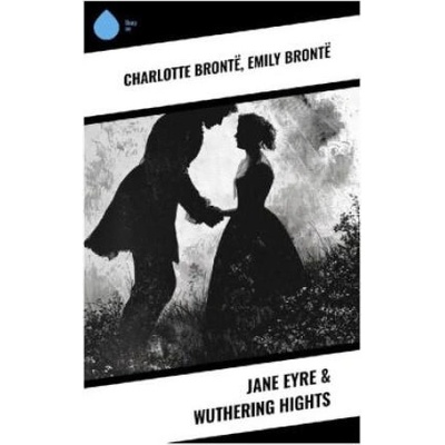 Jane Eyre & Wuthering Hights | Charlotte Brontë, Emily Brontë