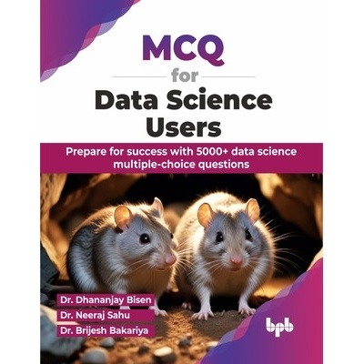 MCQ for Data Science Users: Prepare for success with 5000+ data science multiple-choice questions (English Edition) (Bisen Dhananjay)(Paperback)