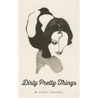 Dirty Pretty Things Faudet Michael