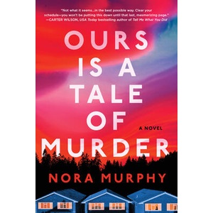 Ours Is a Tale of Murder | MURPHY NORA (ISBN: 9781464250880)