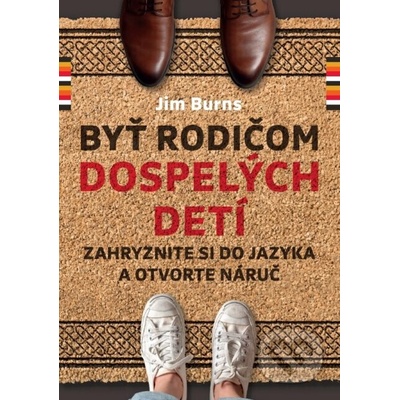 Byť rodičom dospelých detí - Jim Burns