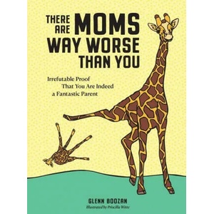 There Are Moms Way Worse Than You (ISBN: 9781523515646)
