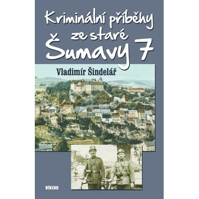 Kriminální příběhy ze staré Šumavy 7