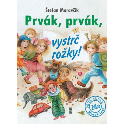 Prvák, prvák, vystrč rožky! - Moravčík Štefan