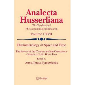 Phenomenology of Space and Time | Anna-Teresa Tymieniecka (ISBN: 9783319350592)