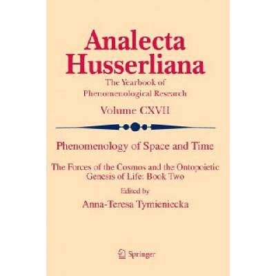 Phenomenology of Space and Time | Anna-Teresa Tymieniecka
