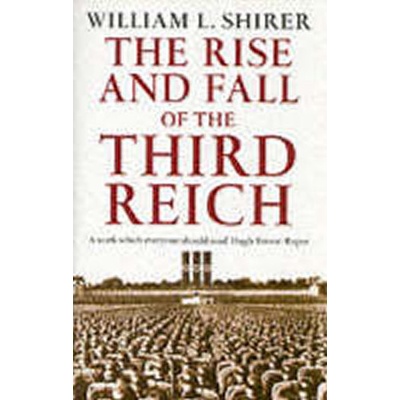 Rise and Fall of the Third Reich - Shirer William L.