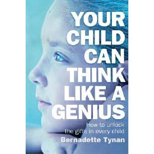 Your Child Can Think Like a Genius | Bernadette Tynan (2004)