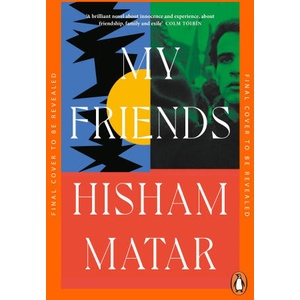 My Friends | Hisham Matar (ISBN: 9780241987032)