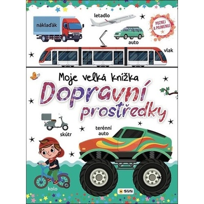 Moje velká knížka Dopravní prostředky - Poznej a Pojmenuj