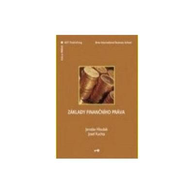 Základy finančního práva - Jaroslav Hloušek, Josef Kuchta