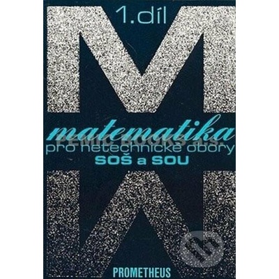 Matematika pro netechnické obory SOŠ a SOU, 1. díl - E. Calda