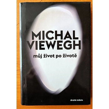 Můj život po životě - Michal Viewegh