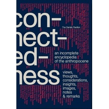 Connectedness: An Incomplete Encyclopedia of Anthropocene - Marianne Krogh