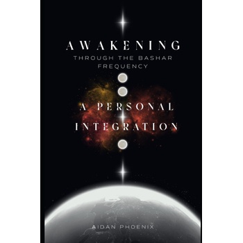 Awakening Through the Bashar Frequency