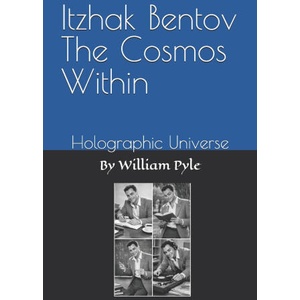 Itzhak Bentov The Cosmos Within | William Pyle (ISBN: 9798277830673)