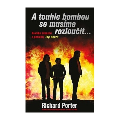 A touhle bombou se musíme rozloučit Porter Richard