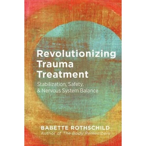 Revolutionizing Trauma Treatment | ROTHSCHILD BABETTE (ISBN: 9781324016724)