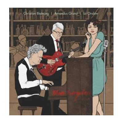Christian Bleiming, Amandus Grund, Izi Onslow - Blues Everywhere LP