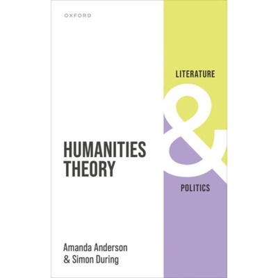 Humanities Theory - Anderson, Amanda Andrew W. Mellon Professor of Humanities and English and Director, Cogut Institute for the Humanities, Andrew W. Mellon Professor of Humanities and English and Di