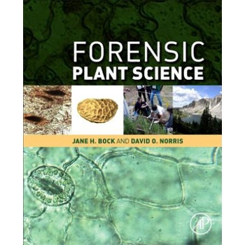 Forensic Plant Science | David Norris, Jane H Bock
