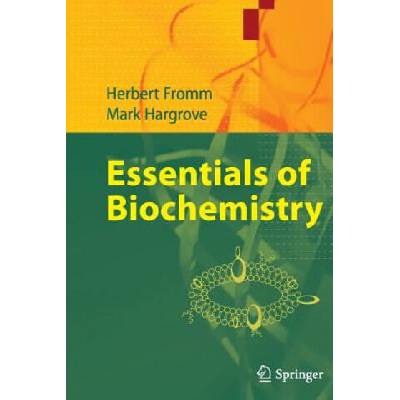 Essentials of Biochemistry | Herbert J. Fromm, Mark Hargrove