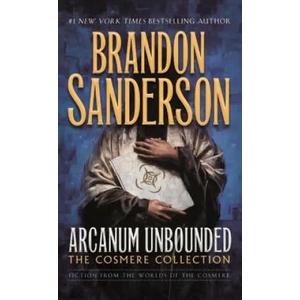 Arcanum Unbounded: The Cosmere Collection (ISBN: 9780765391186)