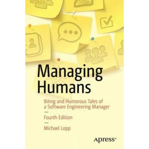 Managing Humans | Michael Lopp (2021)