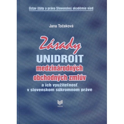 Zásady UNIDROIT medzinárodných obchodných zmlúv - Točeková Jana
