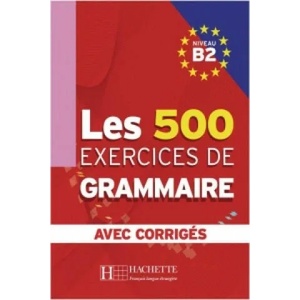 Les 500 Exercices de Grammaire B2. Livre + avec corrigés | Marie-Pierre Caquineau-Gündüz, Yvonne Delatour, Dominique Jennepin, Françoise Lesage-Langot (ISBN: 9783190333837)