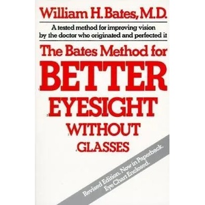 Bates Method for Better Eyesight without Glasses (ISBN: 9780805002416)