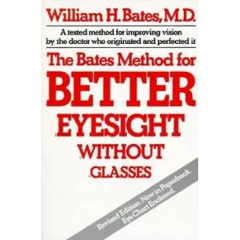 Bates Method for Better Eyesight without Glasses