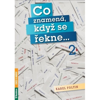 Co znamená, když se řekne... 2 - Foltin Karel