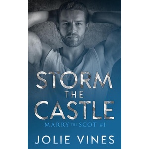 Storm the Castle (Marry the Scot, #1) | Jolie Vines (ISBN: 9781739684365)
