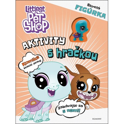 Littlest Pet Shop: Aktivity s hračkou - Egmont SK