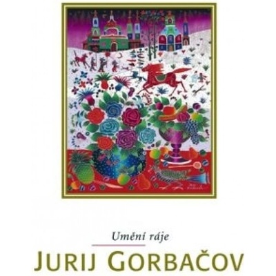 Umění ráje - Jurij Gorbačov