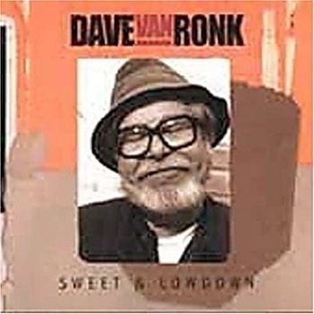 RONK DAVE VAN: SWEET AND LOWDOWN CD