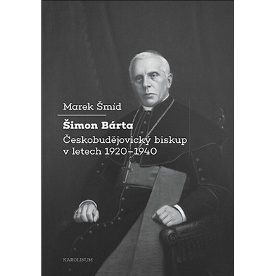 Šimon Bárta Českobudějovický biskup v letech 1920-1940
