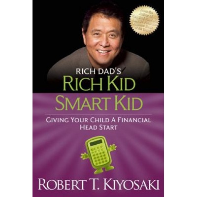 Rich Dads Rich Kid Smart Kid : Giving Your Child a Financial Head Start