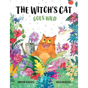 The Witch's Cat Goes Wild | Kirstie Watson, Nina Khalova (ISBN: 9781914937392)