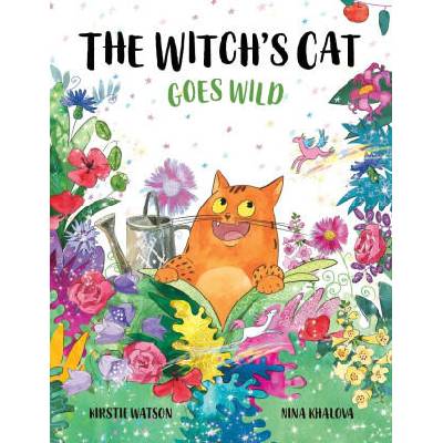 The Witch's Cat Goes Wild | Kirstie Watson, Nina Khalova