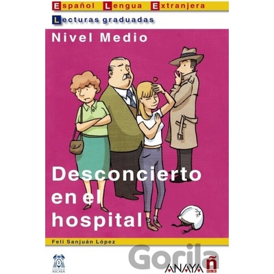 Lecturas graduadas - Suena: Desconcierto en el hospital (Lecturas graduadas / Graded Readings) - Feli Sanjuan Lopez