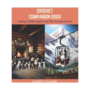 Crochet Companion Dogs | Elizabeth P Navarro (2024)