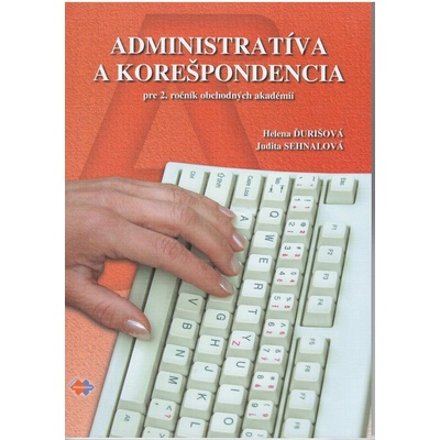 Administratíva a korešpondencia pre 2. ročník - Helena Ďurišová, Judita Sehnalová