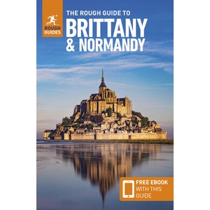 The Rough Guide to Brittany and Normandy: Travel Guide with eBook | Rough Guides, Anna Richards (ISBN: 9781835291764)