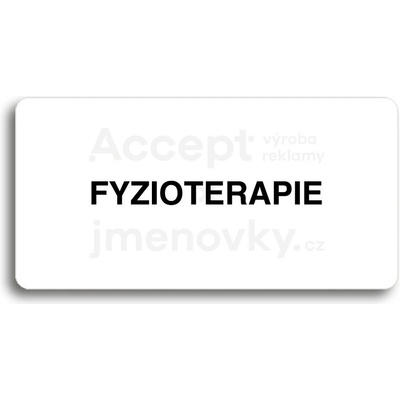 ACCEPT Piktogram FYZIOTERAPIE - bílá tabulka - černý tisk bez rámečku