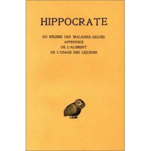 Hippocrate, Tome VI, 2e Partie: Du Regime Des Maladies Aigues. - Appendice. - de L'Aliment. - de L'Usage Des Liquides | R. Joly, R. Joly (ISBN: 9782251001555)